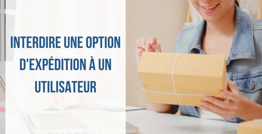 Interdire une option d'expédition à un utilisateur image article