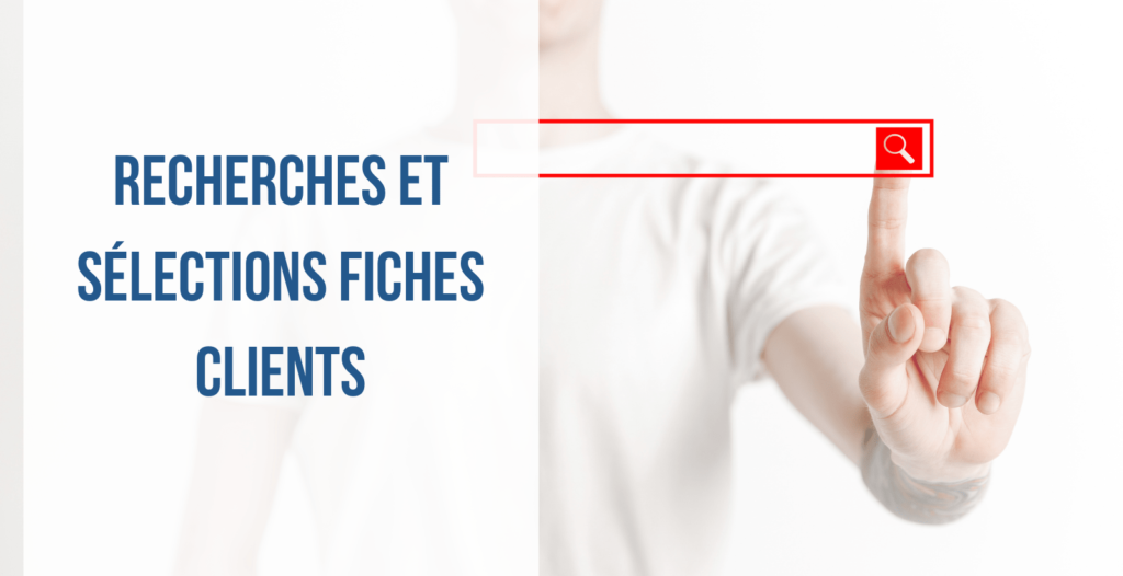 Recherches-Sélections-fiches-clients-ImageArticle